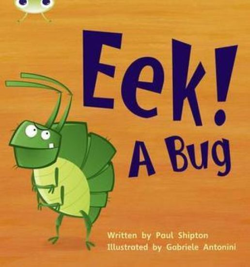Bug Club Phonics - Phase 3 Unit 11: Eek! A Bug