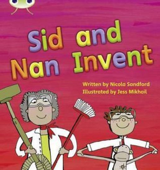 Bug Club Phonics  ?  Phase 3 Unit 8: Sid and Nan Invent