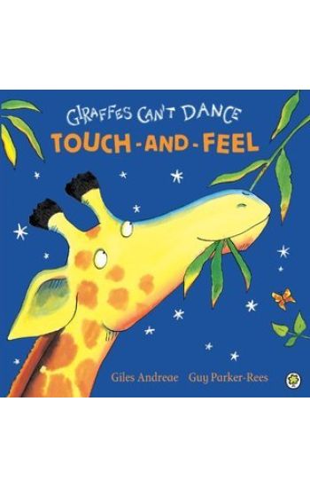 Giraffes Can't Dance Touch-and-Feel Board Book