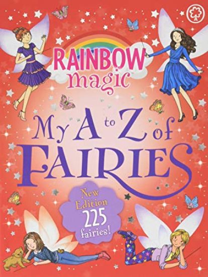 Rainbow Magic: My A to Z of Fairies: New Edition 225 Fairies!