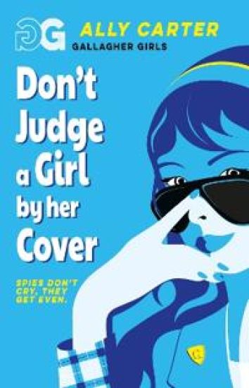 Gallagher Girls: Don't Judge a Girl by Her Cover