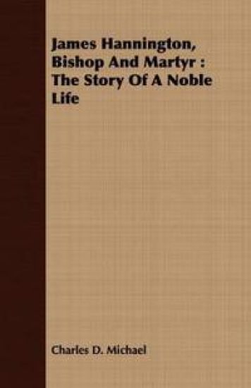 James Hannington, Bishop And Martyr