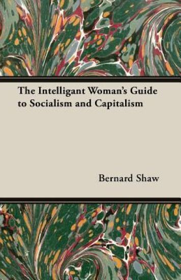 THE Intelligant Woman's Guide to Socialism and Capitalism