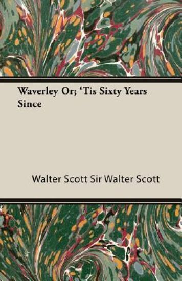 Waverley or; 'Tis Sixty Years Since
