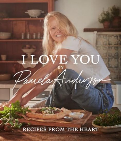 I Love You: Recipes from the heart