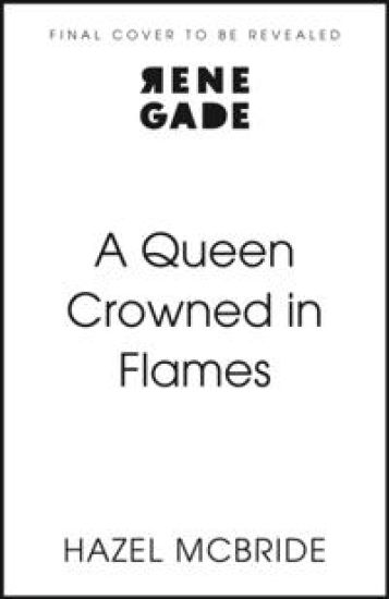 A Queen Crowned in Flames