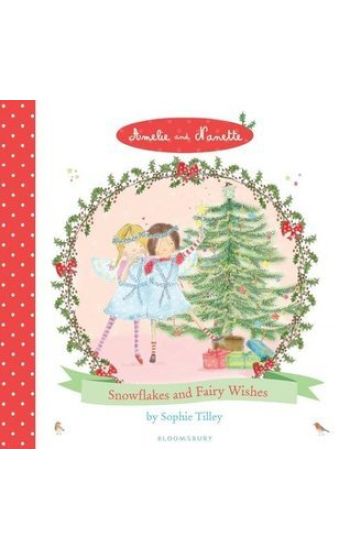 Amelie and Nanette: Snowflakes and Fairy Wishes