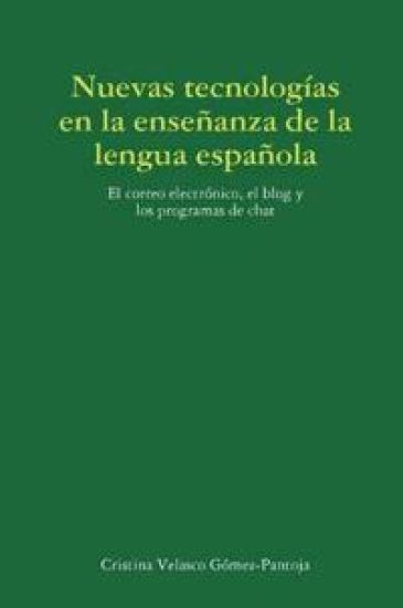 Las Nuevas Tecnologias En La Ensenanza De La Lengua Espanola