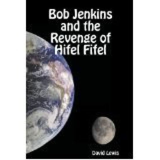 Bob Jenkins and the Revenge of Hifel Fifel