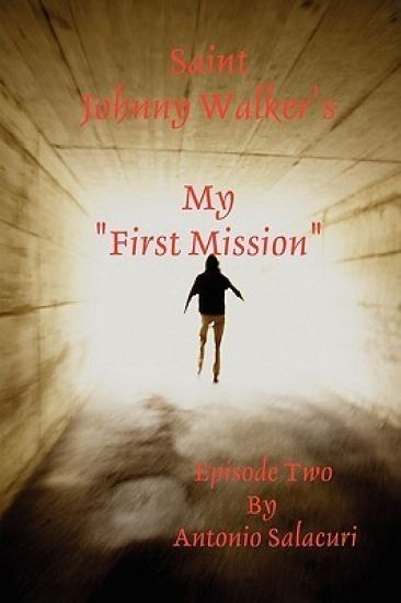Saint Johnny Walker's "My First Mission"