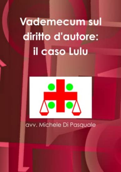 Vademecum Sul Diritto D'autore: Il Caso Lulu
