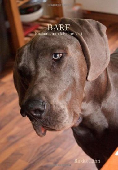 BARF - Raakaravinto Kaytannossa