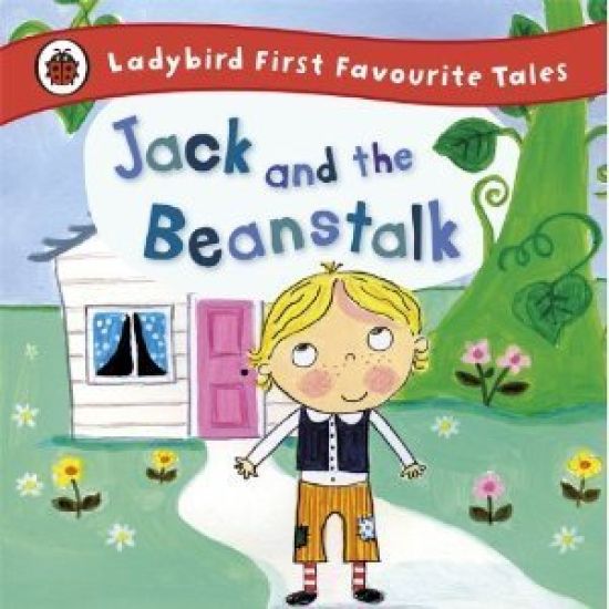 Jack and the Beanstalk: Ladybird First Favourite Tales