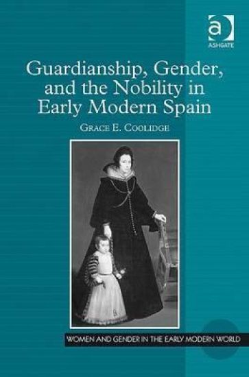 Guardianship, Gender, and the Nobility in Early Modern Spain