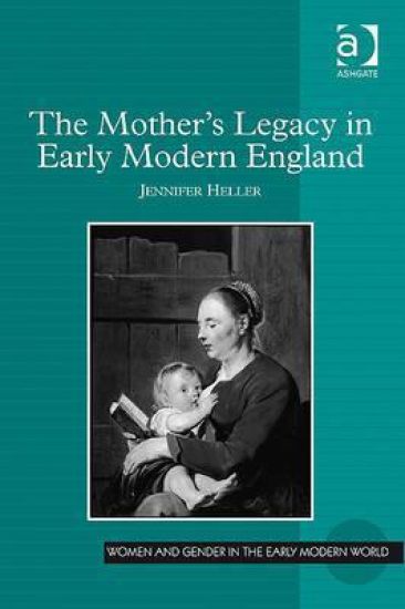 The Mother's Legacy in Early Modern England