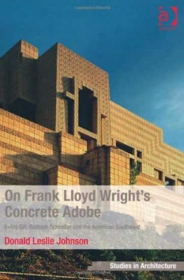 On Frank Lloyd Wright's Concrete Adobe