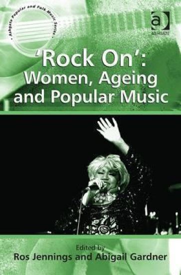 'Rock On': Women, Ageing and Popular Music