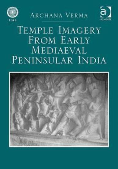 Temple Imagery from Early Mediaeval Peninsular India