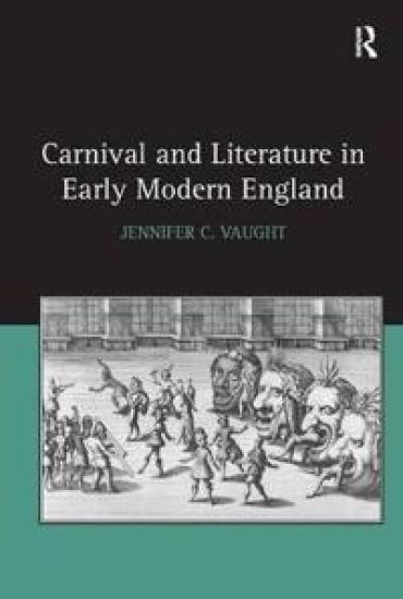 Carnival and Literature in Early Modern England