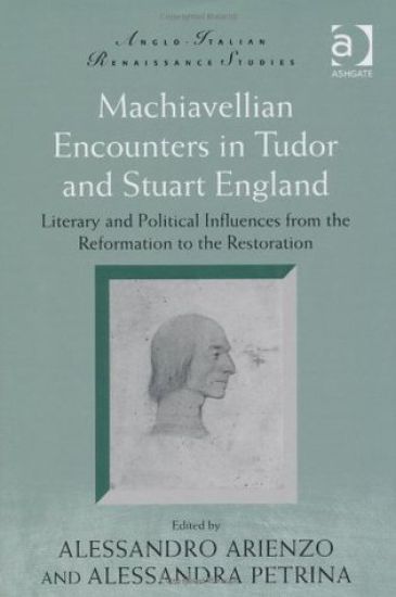 Machiavellian Encounters in Tudor and Stuart England