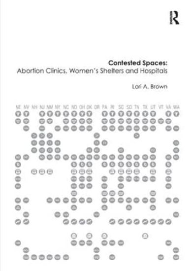 Contested Spaces: Abortion Clinics, Women's Shelters and Hospitals