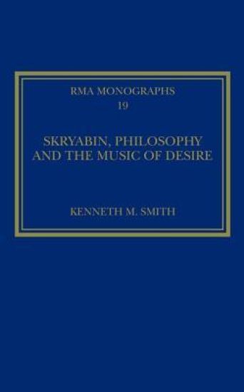 Skryabin, Philosophy and the Music of Desire