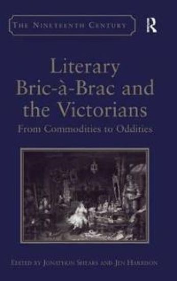 Literary Bric-à-Brac and the Victorians