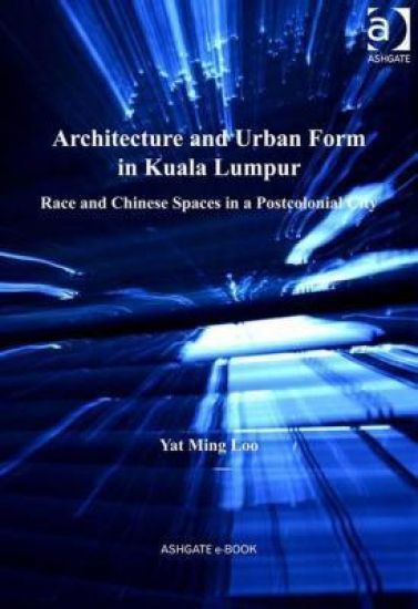 Architecture and Urban Form in Kuala Lumpur