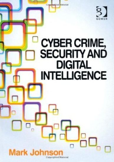 Cyber Crime, Security and Digital Intelligence