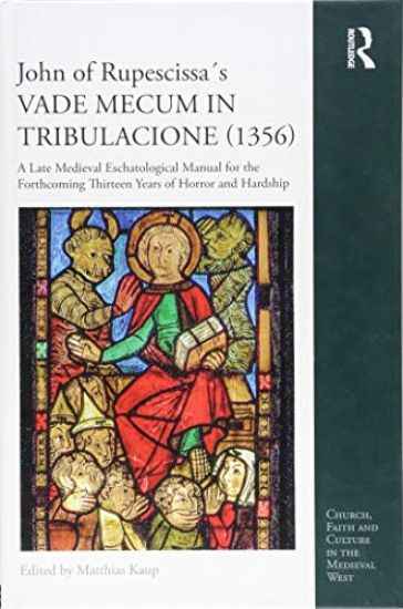 John of Rupescissa´s VADE MECUM IN TRIBULACIONE (1356)