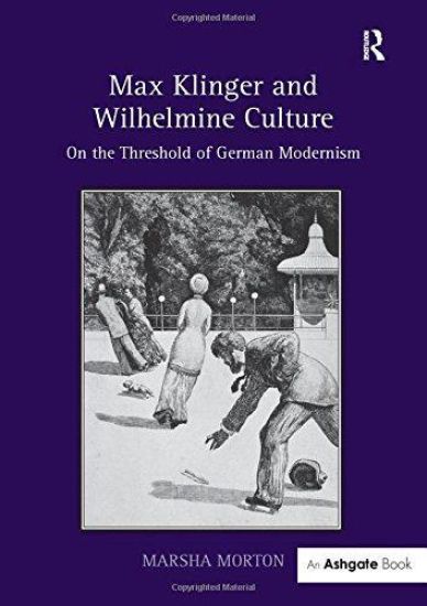 Max Klinger and Wilhelmine Culture