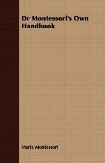Dr Montessori's Own Handbook