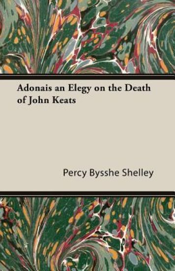 Adonais - An Elegy On The Death Of John Keats