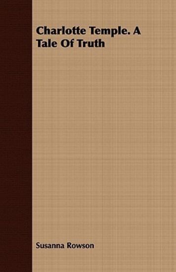 Charlotte Temple. A Tale Of Truth