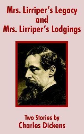 Mrs. Lirriper's Legacy and Mrs. Lirriper's Lodgings