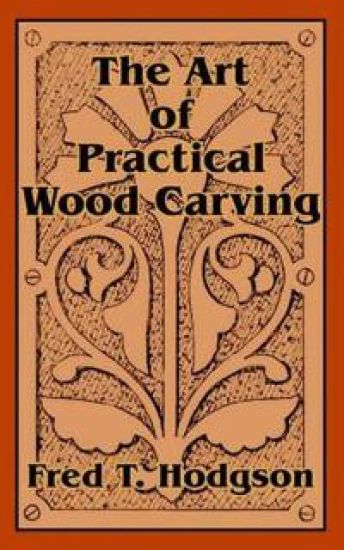 The Art of Practical Wood Carving