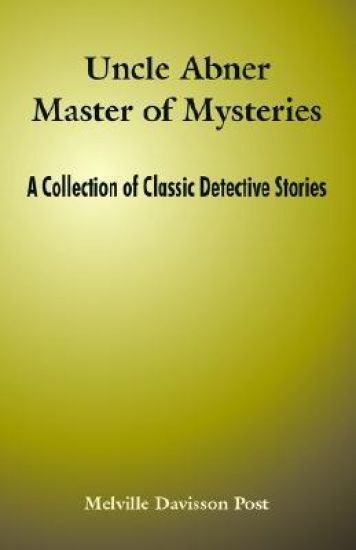 Uncle Abner Master of Mysteries