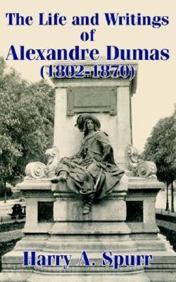 The Life and Writings of Alexandre Dumas (1802-1870)