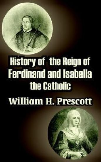History of the Reign of Ferdinand and Isabella the Catholic