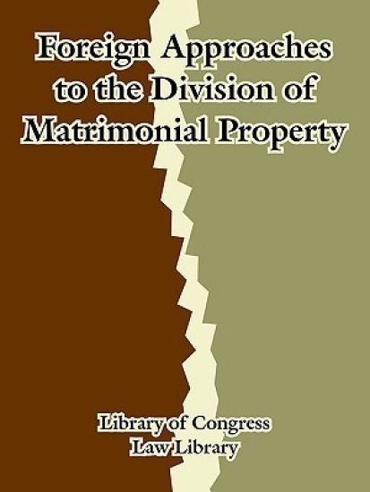 Foreign Approaches to the Division of Matrimonial Property