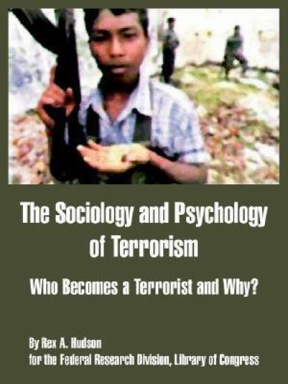 The Sociology and Psychology of Terrorism