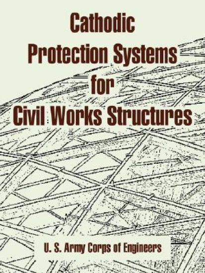 Cathodic Protection Systems for Civil Works Structures
