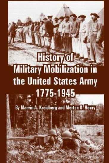 History of Military Mobilization in the United States Army, 1775-1945