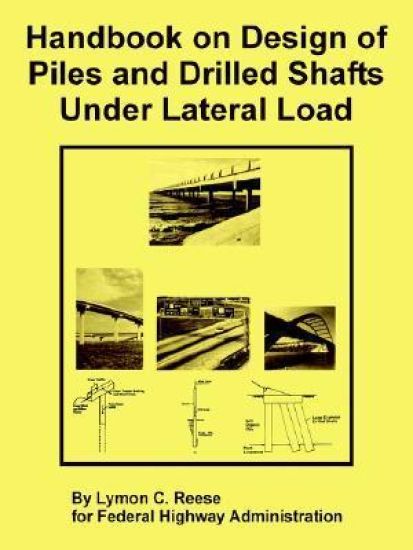 Handbook on Design of Piles and Drilled Shafts Under Lateral Load