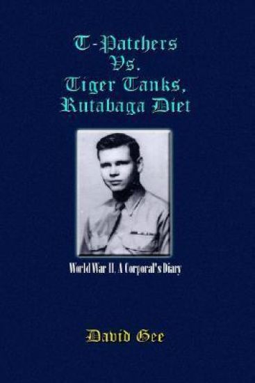 T-Patchers Vs. Tiger Tanks, Rutabaga Diet: World War II, A Corporal's Diary