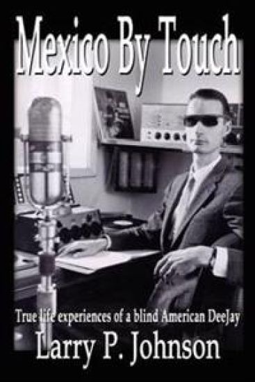Mexico by Touch: True Life Experiences of a Blind American Deejay