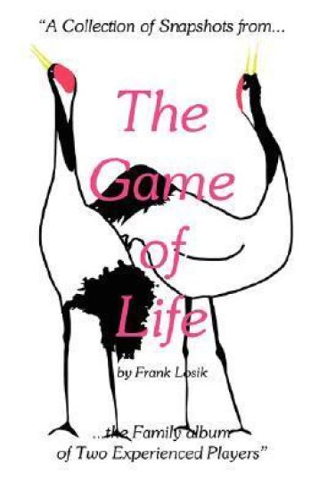 The Game of Life: "A Collection of Snapshots from the Family Album of Two Experienced Players"
