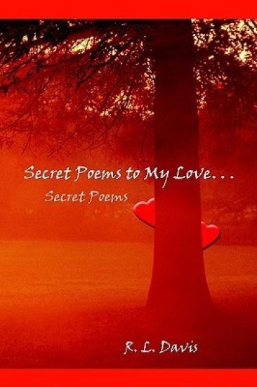 Secret Poems to My Love. . .: Secret Poems