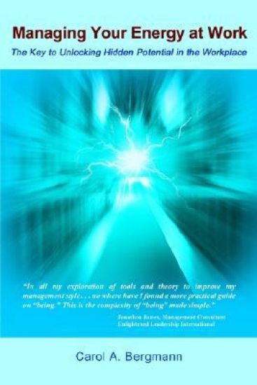 Managing Your Energy at Work: the Key to Unlocking Hidden Potential in the Workplace