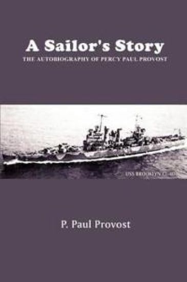 A Sailor's Story: the Autobiography of Percy Paul Provost